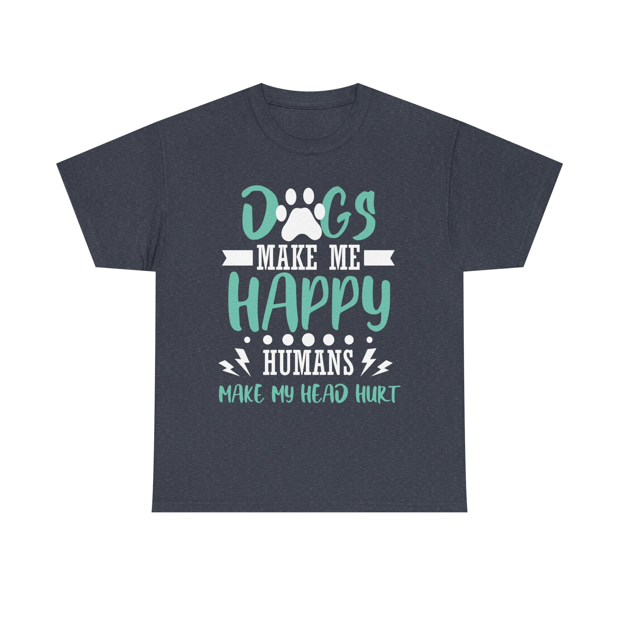 DOG MAKE ME HAPPY Unisex Heavy Cotton Tee